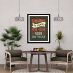 Whatever Is Good for Your Soul Do That Premium Motivational Quotes Photo Frame